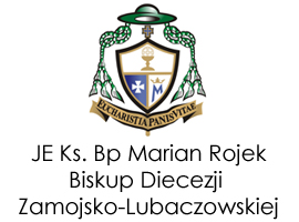 PATRONAT HONOROWY JE Ks. Bp Marian Rojek Biskup Diecezji Zamojsko-Lubaczowskiej